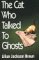 The Cat Who Talked to Ghosts