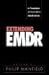 Extending EMDR: A Casebook of Innovative Applications (Norton Professional Books)