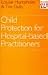 Child Protection for Hospital Based Practitioners