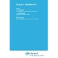 Chaos in Astrophysics (NATO Science Series C: (closed)) by J. Robert Buchler, J.M. Perdang, and Edward A. Spiegel