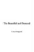 Beautiful and Damned, The