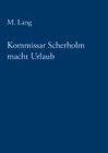 Kommissar Scherholm macht Urlaub: Endzeitthriller