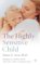 The Highly Sensitive Child: Helping Our Children Thrive When the World Overwhelms Them