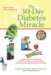 The 30-Day Diabetes Miracle: Lifestyle Center of America's Complete Program to Stop Diabetes, Restore Health,and Build Natural Vitality