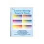 Colour Mixing Swatch Book: 2460 Mixed Hues from Just 12 Colours