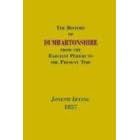 The History of Dumbartonshire: From the Earliest Period to the Present Time (Scottish County Histories)