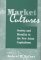 Market Cultures: Society And Morality In The New Asian Capitalisms