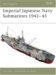 Imperial Japanese Navy Submarines 1941-45 (New Vanguard) by Mark Stille
