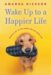 Wake Up to a Happier Life: Finding Joy in the Work You Do Every Day