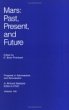 Mars: Past, Present, and Future (Progress in Astronautics and Aeronautics)