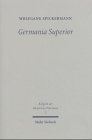 Germania Superior. Religionsgeschichte des r�mischen Germanen I - Wolfgang Spickermann