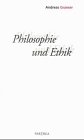 Philosophie und Ethik Philosophie und Ethik