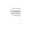 L'Empire cybern�tique : Des machines � penser � la pens�e machine