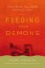 Feeding Your Demons:...