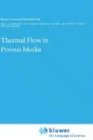 Thermal Flows in Porous Media (Theory and Applications of Transport in Porous Media)