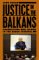 Justice in the Balkans: Prosecuting War Crimes in the Hague Tribunal (Chicago Series in Law & Society)