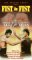 Fist to Fist [VHS]