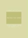 Being No One: The Self-Model Theory of Subjectivity (A Bradford Book)