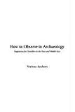 How to Observe in Archaeology