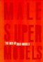 Male Super Models: The Men of Boss Models