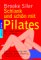 Schlank und sch�n mit Pilates: Das Super-Workout f�r zu Hause