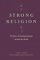 Strong Religion: The Rise of Fundamentalisms Around the World