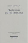 Skeptizismus und Protestantismus: Der philosophische Ansatz Odo Marquards als Herausforderung an die evangelische Theologie - Rochus Leonhardt