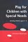 Play for Children with Special Needs: Including Children Aged 3-8