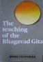 Teaching of the Bhagavad-gita: A Classical Interpretation for the Modern Mind