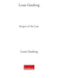 Louis Ginzberg: Keeper of the Law