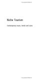 Niche Tourism: Contemporary issues, trends and cases