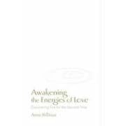 Click here to buy Awakening the Energies of Love: Discovering Fire for the Second Time by  Anne Hillman and Richard Moss.