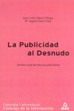 Publicidad Al Desnudo/ Publicity Stripped: Analisis Social Del Discurso Publicitario/ Social Analysis of the Advertising Speech