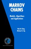 Markov Chains: Models, Algorithms and Applications (International Series in Operations Research & Management Science)