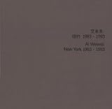 Ai Weiwei: New York 1983-1993