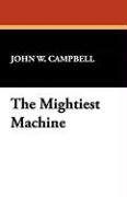 The Mightiest Machine
