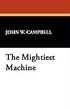 The Mightiest Machine