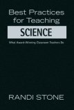 Best Practices for Teaching Science: What Award-Winning Classroom Teachers Do