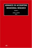 Advances in Accounting Behavioral Research, Volume 4 (Advances in Accounting Behavioral Research)