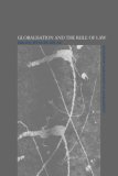 Globalisation and the Rule of Law (Challenges of Globalisation)