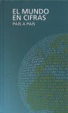 El Mundo en Cifras Pais a Pais