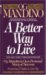 A Better Way to Live: Og Mandino's Own Personal Story of Success Featuring 17 Rules to Live By