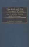 The Skill and Art of Business Writing: An Everyday Guide and Reference