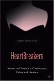 Heartbreakers: Women and Violence in Contemporary Culture and Literature