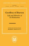 Geoffrey of Burton: Life and Miracles of St Modwenna (Oxford Medieval Texts)