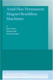 Axial Flux Permanent Magnet Brushless Machines