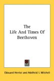 The Life And Times Of Beethoven