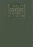 British copper tokens, 1811-1820 : including those of Ireland, the Isle of Man and the Channel Islands