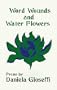 Word Wounds & Water Flowers (Via Folios Series)
