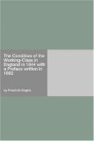 The Condition of the Working-Class in England in 1844 with a Preface written in 1892